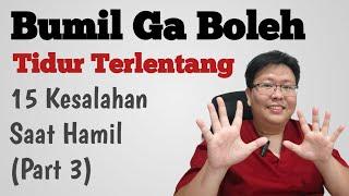 15 KESALAHAN YANG SERING DILAKUKAN IBU HAMIL Part 3 - TANYAKAN DOKTER