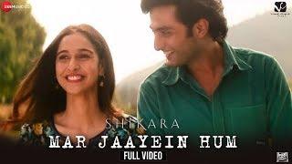 Mar Jaayein Hum- Full Video  Shikara  Aadil & Sadia Shradha Mishra & Papon  Sandesh Shandilya