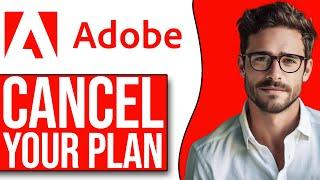 How To Cancel Your Adobe Subscription 2024 UPDATE