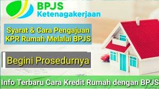 Info Terbaru Cara Mengajukan KPR Rumah Melalui Kepesertaan BPJS Ketenagakerjaan Alhamdulillah Bisa