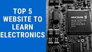 Top 5 Website to learn Electronics 