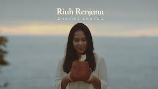 Ghaitsa Kenang - Riuh Renjana Official Music Video