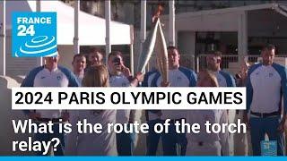 Paris 2024 What is the route of the Olympic torch relay? • FRANCE 24 English