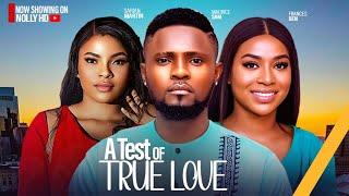 A TEST OF TRUE LOVE -MAURICE SAM SARIAN MARTIN FRANCES BEN 2024 LATEST AFRICAN NIGERIAN LOVE MOVIE