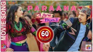 PARAANA - A MERO HAJUR 3  New Nepali Movie Song  Anmol KC Suhana Thapa