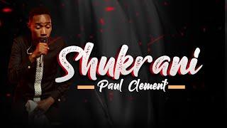 PAUL CLEMENT - SHUKRANI OFFICIAL LIVE RECORDING VIDEO SKIZA - 9860830