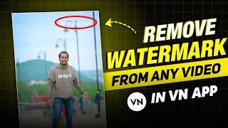 Vn App Se Video Ka Watermark Kaise Hataye  How To Remove Watermark From Video In Vn App