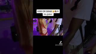 KISS OR GRAB  #shorts #viral ft ms.jjoker