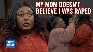 I WAS RAPED PLEASE BELIEVE ME MOM  Steve Wilkos