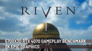 Riven - Gameplay & Benchmark 5700X3D 4070 2K Epic