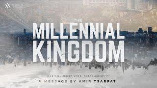 Amir Tsarfati The Millennial Kingdom