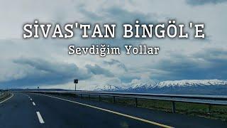 Sivastan Bingöle Yolculuk  Vlog  Sivas - Malatya - Elazığ - Bingöl  4K