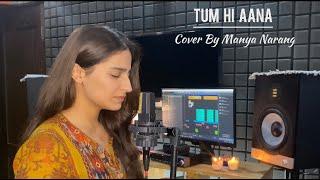 Tum Hi Aana  Marjaawan  Jubin Nautiyal  Manya Narang  Cover  2021