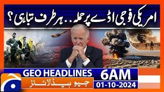 Attack on US Military Base  Geo News 6 AM Headlines  01 October 2024