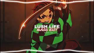 LUSH LIFE EDIT AUDIO ️