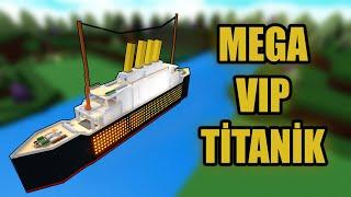 MEGA VIP TİTANİK  Roblox Gemi Yapma Oyunu  Build A Boat