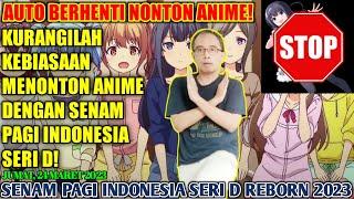 KURANGI NONTON ANIME DENGAN SENAM PAGI INDONESIA SERI D REBORN 2023