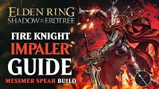 Shadow of the Erdtree Messmer Spear Build - How to Build a Fire Knight Impaler Guide Elden Ring