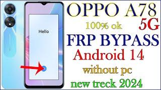 Oppo A78 5G FRP Unlock Android 14  New Trick 2024  Oppo A78 Frp Bypass  Oppo CPH2495 Frp Unlock 