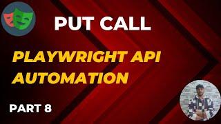 Part 8 - PUT CALL  POJO Class  Playwright Java API Automation