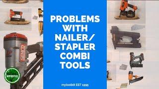 Problems with Nailer Stapler Combination Tools