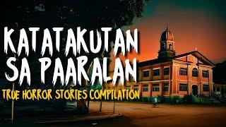 KATATAKUTAN SA PAARALAN  True Horror Stories Compilation