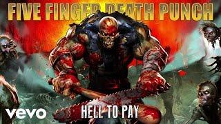 Five Finger Death Punch - Hell To Pay Audio