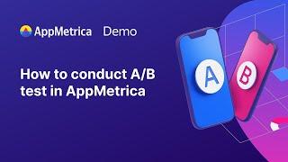 Demo how to conduct AB test of your app in AppMetrica