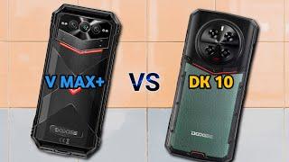 Doogee V Max Plus vs Doogee DK 10 Full Comparison