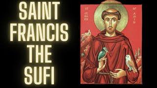 The Sufism Of Saint Francis Of Assisi