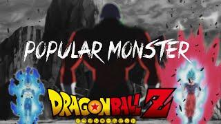 DRAGON BALL Z SUPER AMV  - POPULAR MONSTER