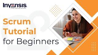 Scrum Tutorial for Beginners  Scrum Methodology  Scrum Training  Invensis Learning