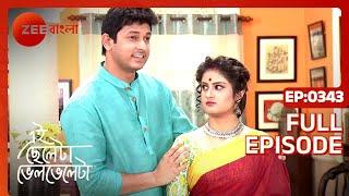 Ei Chheleta Bhelbheleta-Love Story of Abir & Shaluk  Indian Popular TV Serial  Ep 343  Zee Bangla