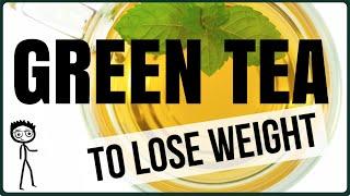 How to use Green Tea for Weight Loss 5 Scientific Benefits