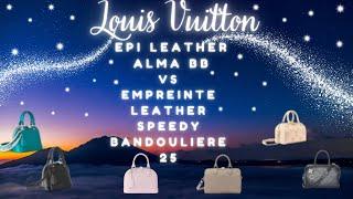 LOUIS VUITTON EPI ALMA BB AND MONOGRAM EMPREINTE SPEEDY B 20 COMPARISON & REVIEW