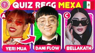  ¿Cuánto sabes de Reggaeton Mexa?  Yeri Mua Bellakath Dani Flow Uzielito  Quiz de Mexico