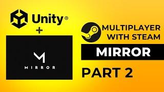 How To Connect to Steam In Unity with Mirror Networking - Multiplayer Game Tutorial Part 2