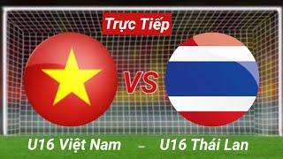  TRỰC TIẾP  U16 VIỆT NAM - U16 THÁI LAN  Bán Kết 1 U16 Đông Nam Á 2022  Xem Tại Đâu?