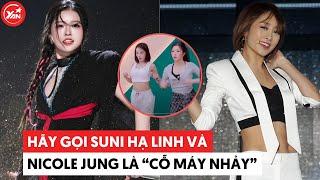 Hãy gọi Suni Hạ Linh là “cỗ máy nhảy” bên cạnh Nicole Jung trong Tỷ Tỷ Đạp Gió