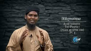 Etiquettes   02   Adab towards The Prophet Pt  1   Maulana Firoze Indarjali