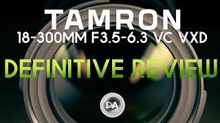 Tamron 18-300mm F3.5-6.3 VC VXD B061 Definitive Review