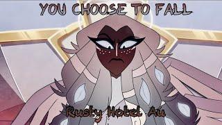 You choose to fall  Rusty Hotel Au Animation  Original Song