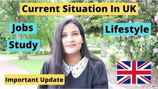 Current Situation In UK 2021 Study In UK  Jobs In UK  Indian Students In UK  Student Life In UK