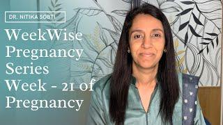 Week Wise Pregnancy Series  Week- 21 by Dr. Nitika Sobti