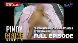 2 batang magkapatid pinagsasaksak ng sariling ama Full Episode  Pinoy Crime Stories