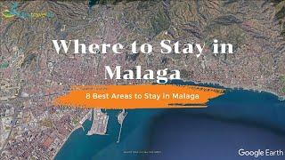 Where to Stay in Malaga - 8 Best Areas to stay in Malaga Spain