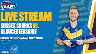 Sussex Sharks vs Gloucestershire Live  T20 Vitality Blast