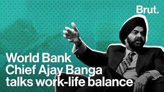 World Bank Chief Ajay Banga talks work-life balance