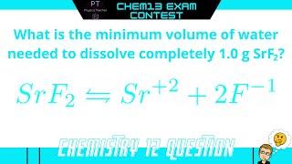 Chem13 Exam Contest Question - Grade 12 Chemistry - Water Required to Dissolve a Solute