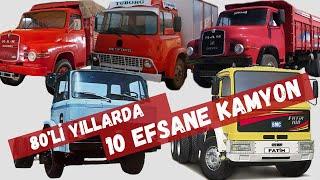 EFSANE 10 KAMYON 70li ve 80li Yıllara Damgasını Vurmuş 10 Kamyon